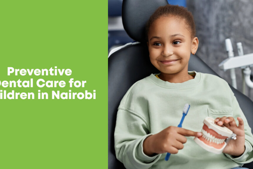 preventive dental care for children in Nairobi
